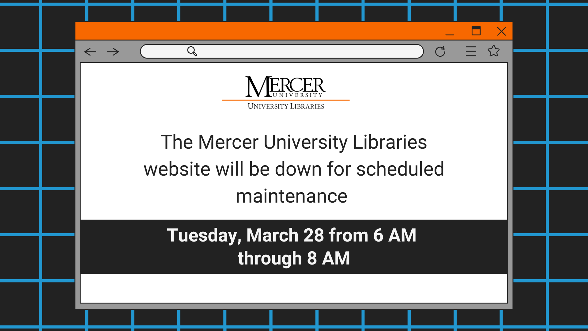 The Mercer University Libraries website will be down for scheduled maintenance Tuesday, March 28 from 6 A.M. through 8 A.M.