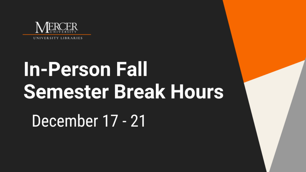 In-Person Fall Semester Break Hours December 17 - 21