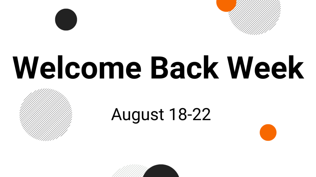 Welcome Back Week August 18-22